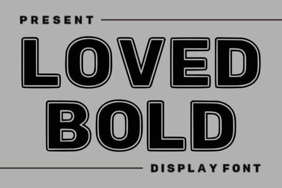 Loved Bold: A Font for Impactful Campaigns